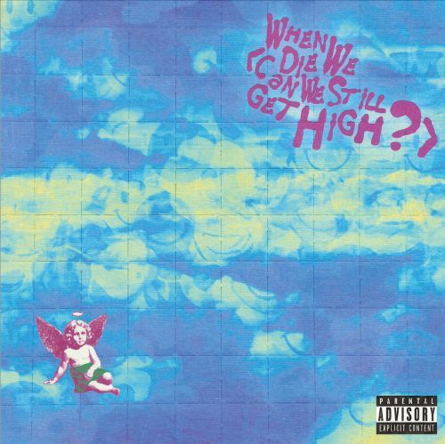 When We Die (Can We Still Get High?) - RSD 2025