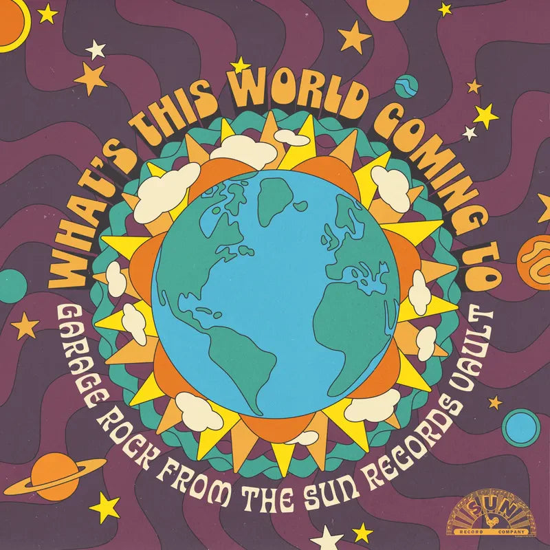 What's This World Coming To: Garage Rock From The Sun Records Vault - RSD Black Friday 2025