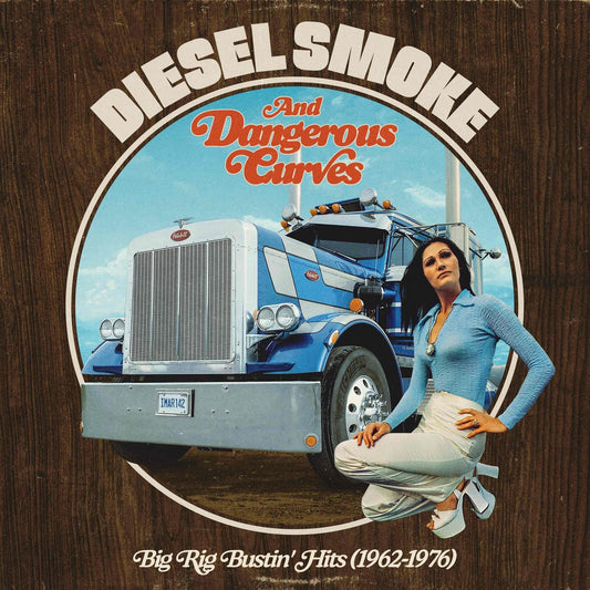 Diesel Smoke And Dangerous Curves: Big Rig Bustin' Hits (1962-1976) - RSD 2025